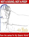 Not a Sound. Not a Peep by Ey Wade