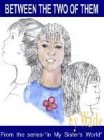 Between the Two of Them (In My Sister's World Book 1)