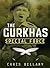 The Gurkhas by Christopher Bellamy
