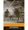 Deliver Us From Darkness by Ian Gardner