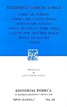 Libro de Poemas. Poema del Cante Jondo. Romancero Gitano. Poeta en Nueva York. Odas. Llanto por Sánchez Mejías. Yerma. (Sepan Cuantos, #251)