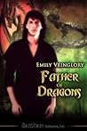 Father of Dragons by Emily Veinglory