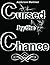 Cursed by the Chance