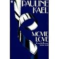 Movie Love: Film Writings, 1988-1991
