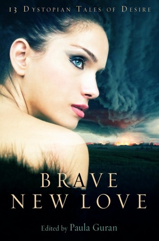 Brave New Love: 13 Dystopian Tales of Desire