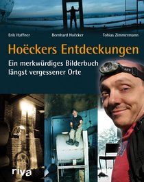Hoeckers Entdeckungen: Ein merkwürdiges Bilderbuch längst vergessener Orte