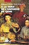 A la Table de l'Empereur de Chine by William Chan Tat Chuen