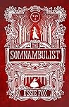 The Somnambulist by Essie Fox