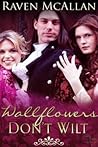 Wallflowers Don't Wilt by Raven McAllan