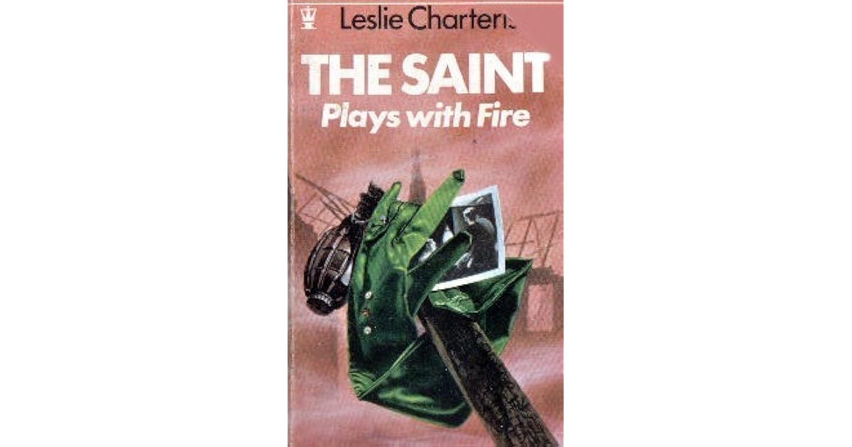 The Saint Plays with Fire by Leslie Charteris