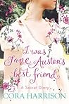 I Was Jane Austen's Best Friend by Cora Harrison