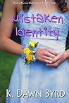 Mistaken Identity by K. Dawn Byrd