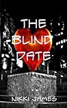 The Blind Date by Nikki   James