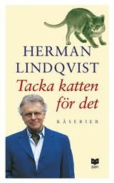 Tacka katten för det. Kåserier