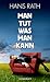 Man tut was man kann