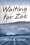 Waiting for Zoe