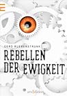 Rebellen der Ewigkeit by Gerd Ruebenstrunk