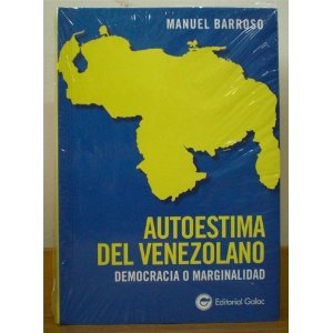 Autoestima del venezolano: Democracia o marginalidad (Spanish Edition)
