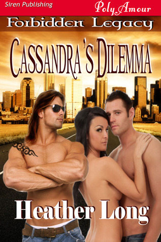 Cassandra's Dilemma (Forbidden Legacy, #1)
