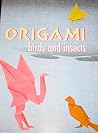 Origami Birds and Insects (Dover Origami Papercraft)