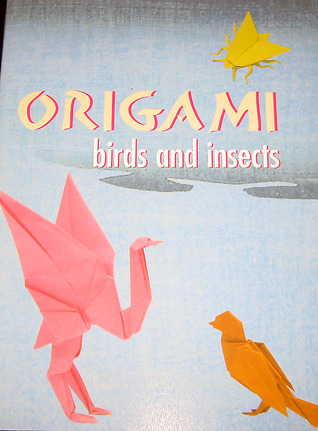 Origami Birds and Insects (Dover Origami Papercraft)