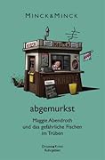 abgemurkst - Maggie Abendroth und das gefährliche Fischen im Trüben