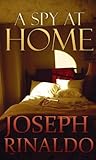 A Spy at Home by Joseph Rinaldo
