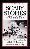 Scary Stories to Tell in the Dark by Alvin Schwartz