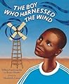 The Boy Who Harnessed the Wind by William Kamkwamba