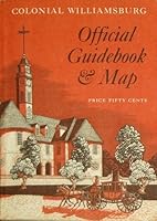 Colonial Williamsburg Official Guidebook &amp; Map by Colonial Williamsburg Foundation