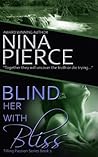 Blind Her with Bliss by Nina Pierce