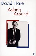 Asking Around: Background to the David Hare Trilogy