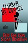 Darker By Degree by Keri Knutson