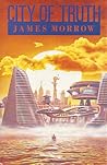 City of Truth by James K. Morrow