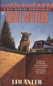 Grave Matters (A Bill Hawley Undertaking, #3)