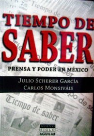 Tiempo de Saber: Prensa y Poder en Mexico (Paperback)