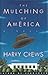 The Mulching of America by Harry Crews