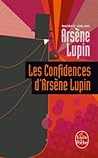 Les Confidences d'Arsène Lupin by Maurice Leblanc