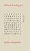 What Is Reading For? by Robert Bringhurst