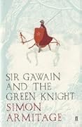 Sir Gawain and the Green Knight (A New Verse Translation) by Simon Armitage