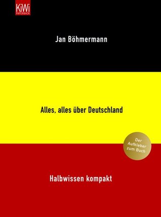 Alles, alles über Deutschland. Halbwissen kompakt (Paperback)