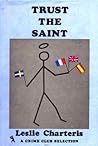 Trust the Saint by Leslie Charteris