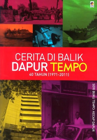 Cerita di Balik Dapur Tempo: 40 Tahun (1971 - 2011)