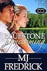 Bluestone Homecoming by M.J. Fredrick Bluestone Homecoming by M.J. Fredrick