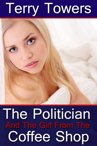 The Politician And The Girl From The Coffee Shop (Coffee Shop Girls, #2)