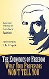 The Economics of Freedom by Frédéric Bastiat