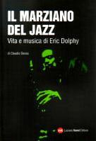 Il marziano del jazz. Vita e musica di Eric Dolphy (Paperback)