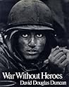 War Without Heroes War Without Heroes