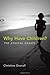 Why Have Children?: The Ethical Debate (Basic Bioethics)