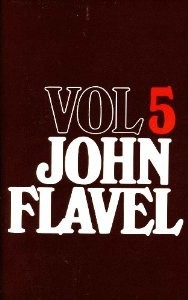 The Works of John Flavel (Volume 5 of 6)